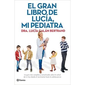 El gran libro de Lucía, mi pediatra, por Lucía Galán Bertrand como regalo para embarazadas